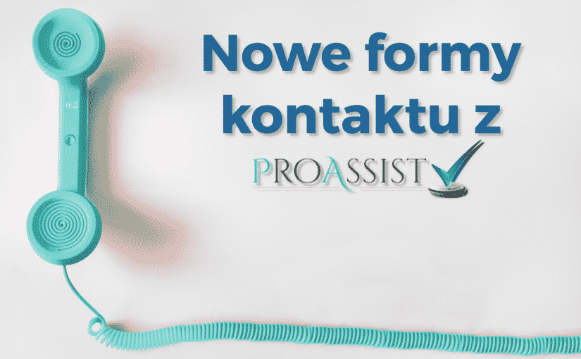Służymy pomocą! Przedstawiamy nowe formy kontaktu z Proassist dedykowane użytkownikom naszego systemu