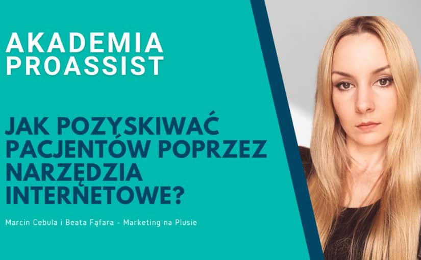 Jak pozyskiwać pacjentów poprzez narzędzia internetowe? Z Team na Plusie!