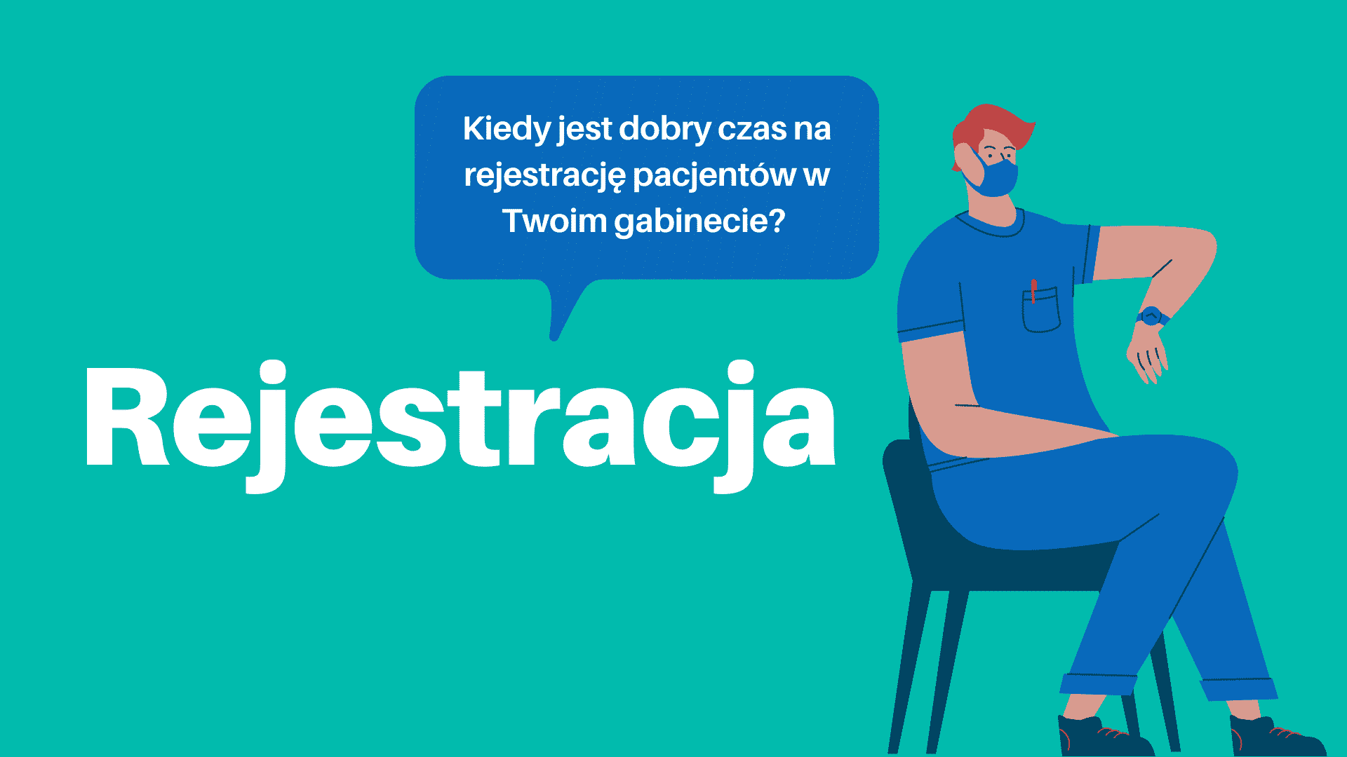 Osoba w maseczce pyta o dobry czas rejestracji pacjentów, napis "Rejestracja".