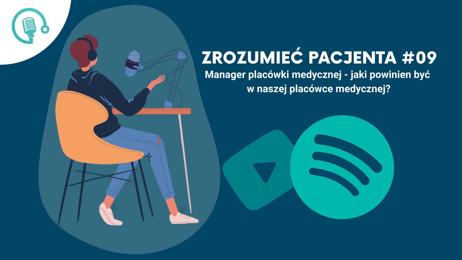 Podcast "Zrozumieć Pacjenta #09", rozmowa o roli menedżera medycznego, osoba przy mikrofonie.