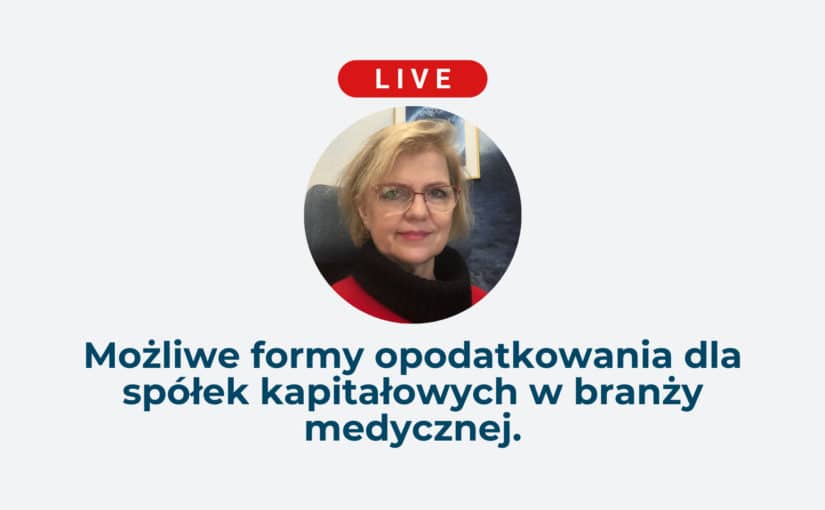 Możliwe formy opodatkowania dla spółek kapitałowych w branży medycznej.