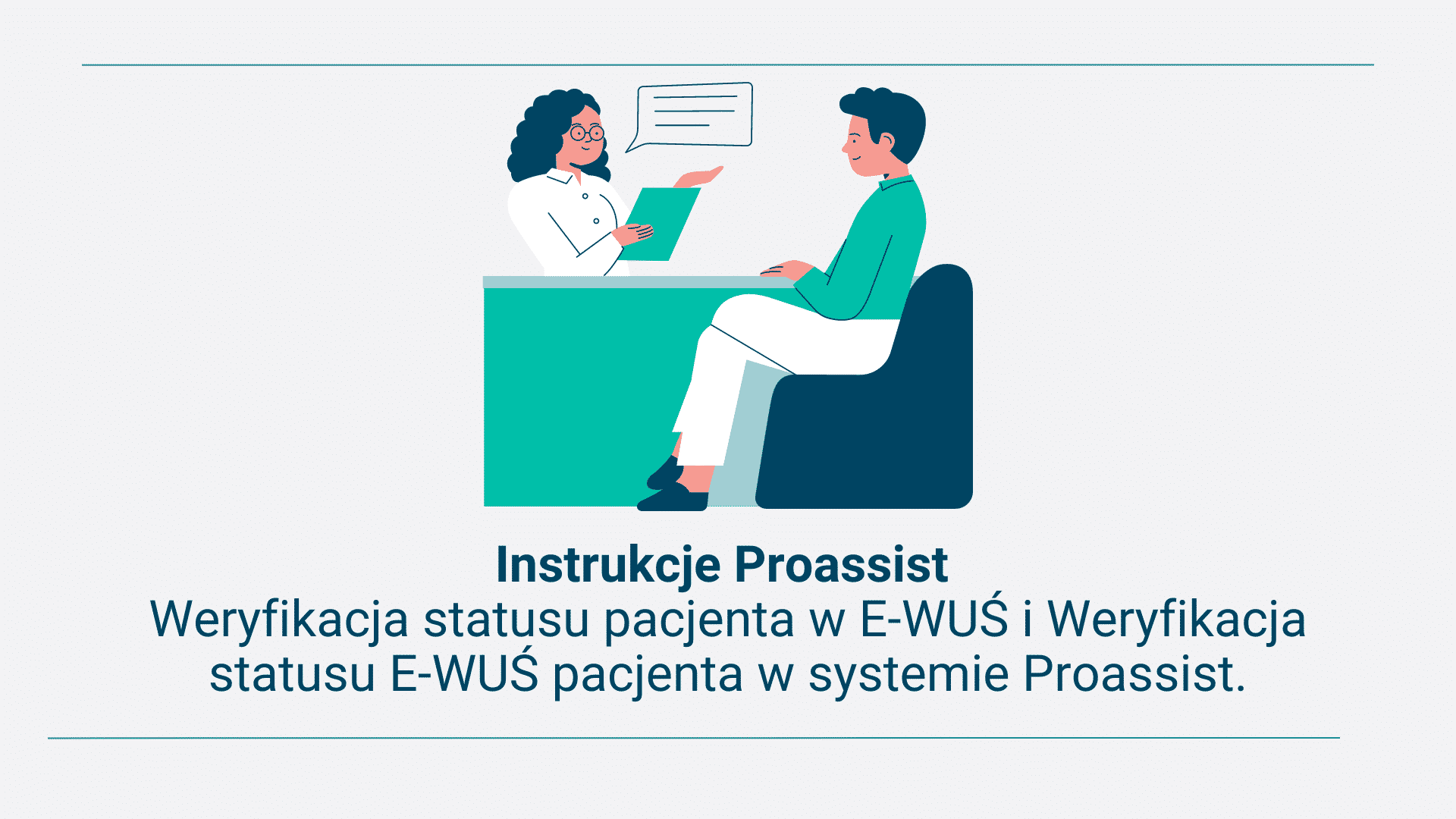 Ilustracja konsultacji z instrukcjami weryfikacji pacjenta E-WUŚ w systemie Proassist.