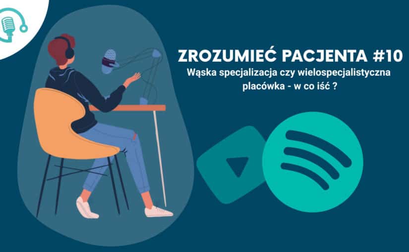 Wąska specjalizacja czy wielospecjalistyczna placówka – w co iść?