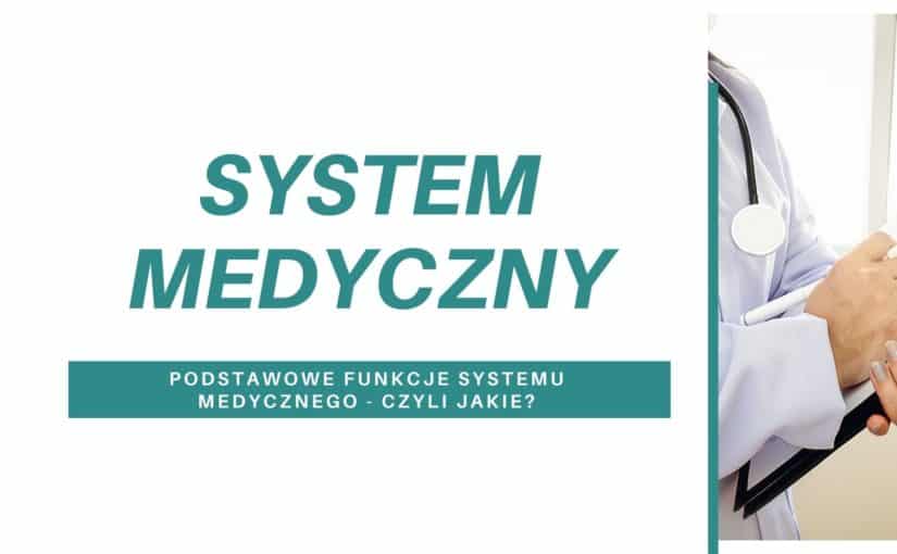 Podstawowe funkcje systemu medycznego – czyli jakie?
