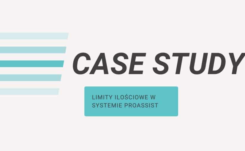 Limity ilościowe w systemie Proassist – case study
