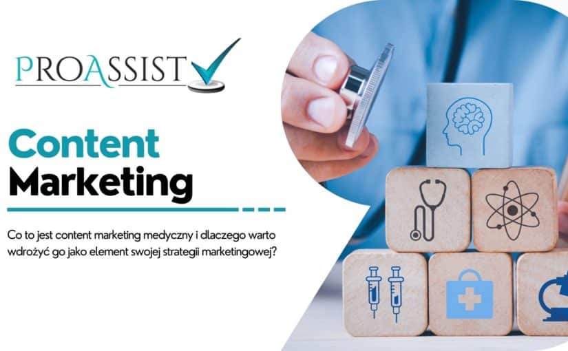 Co to jest content marketing medyczny i dlaczego warto wdrożyć go jako element swojej strategii marketingowej?