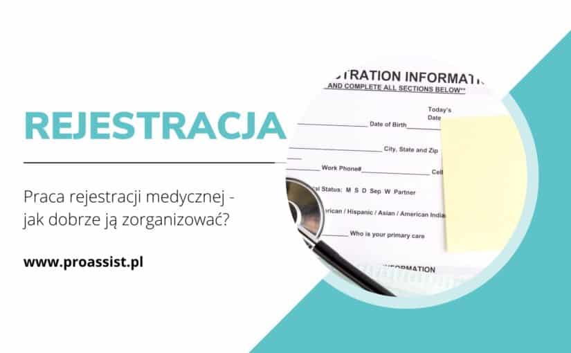 Praca rejestracji medycznej – jak dobrze ją zorganizować?