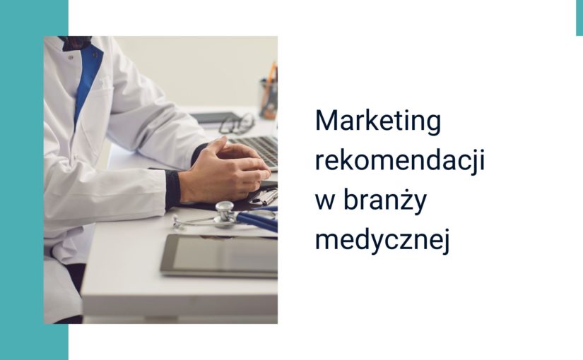 Marketing rekomendacji w branży medycznej