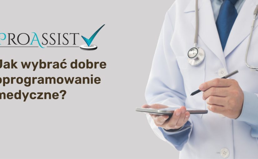 Jak wybrać dobre oprogramowanie medyczne?