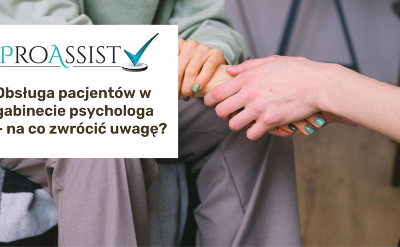 Obsługa pacjentów w gabinecie psychologa – na co zwrócić uwagę?