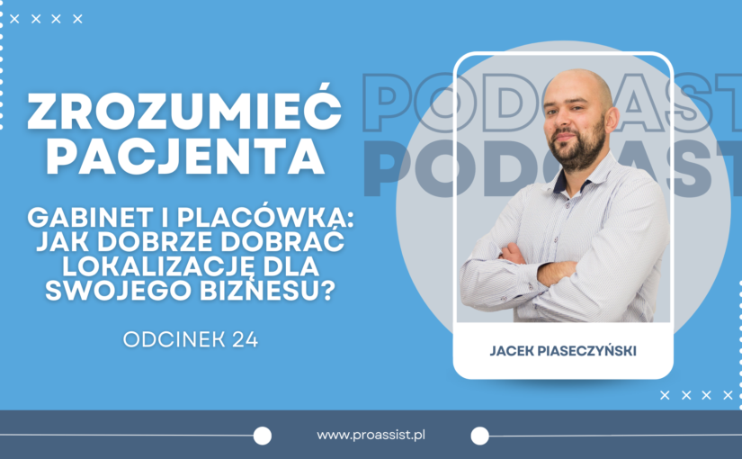 Odpowiednia lokalizacja placówki lub gabinetu medycznego – jak wybrać?