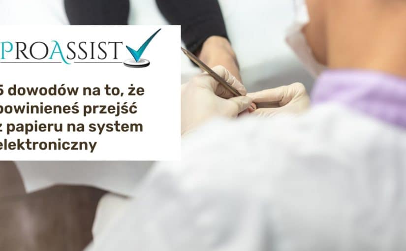 5 dowodów na to, że powinieneś przejść z papieru na system elektroniczny