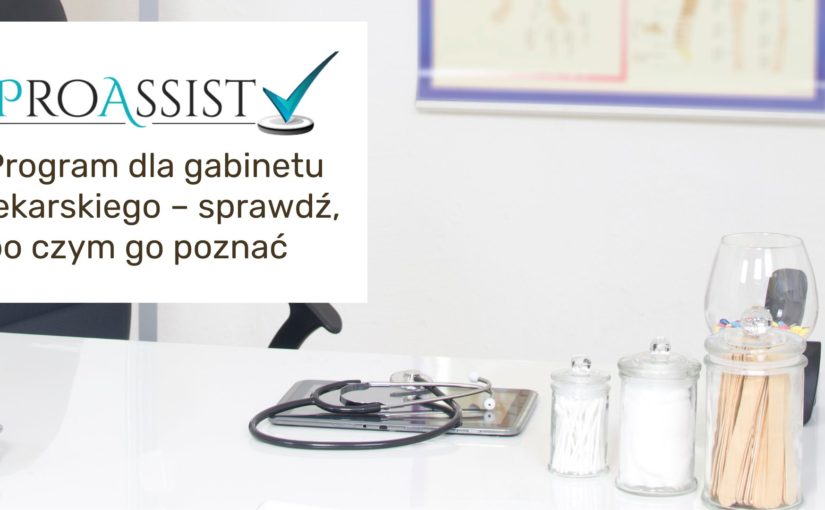 Program dla gabinetu lekarskiego – sprawdź, po czym go poznać