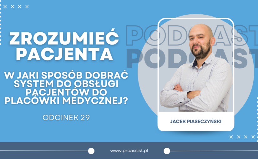 W jaki sposób dobrać system do obsługi pacjentów do placówki medycznej?