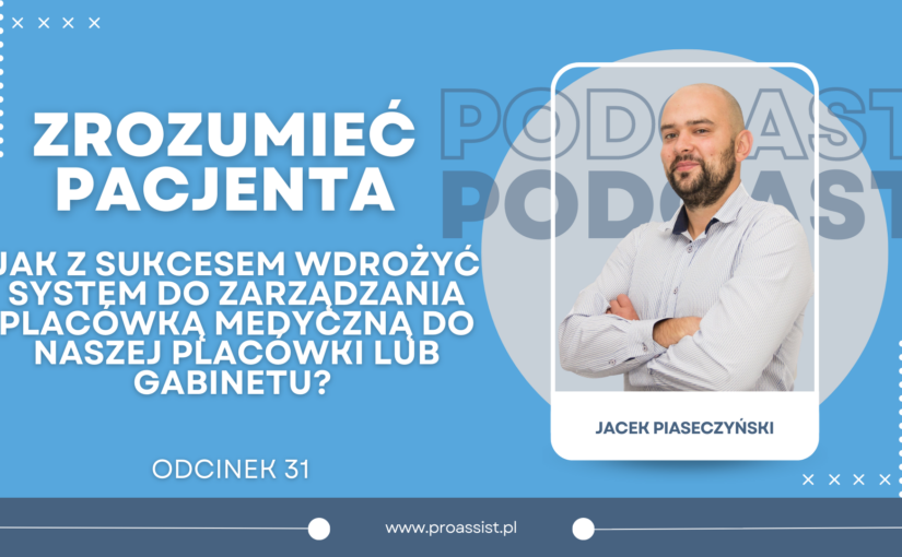 Jak z sukcesem wdrożyć system do zarządzania placówką medyczną do naszej placówki lub gabinetu?