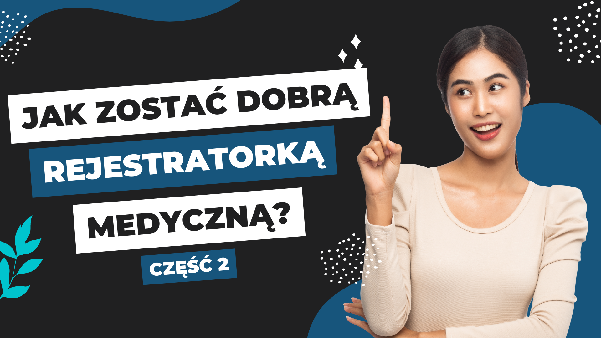 Blog jak zostać dobrą rejestratorką medyczna część 2