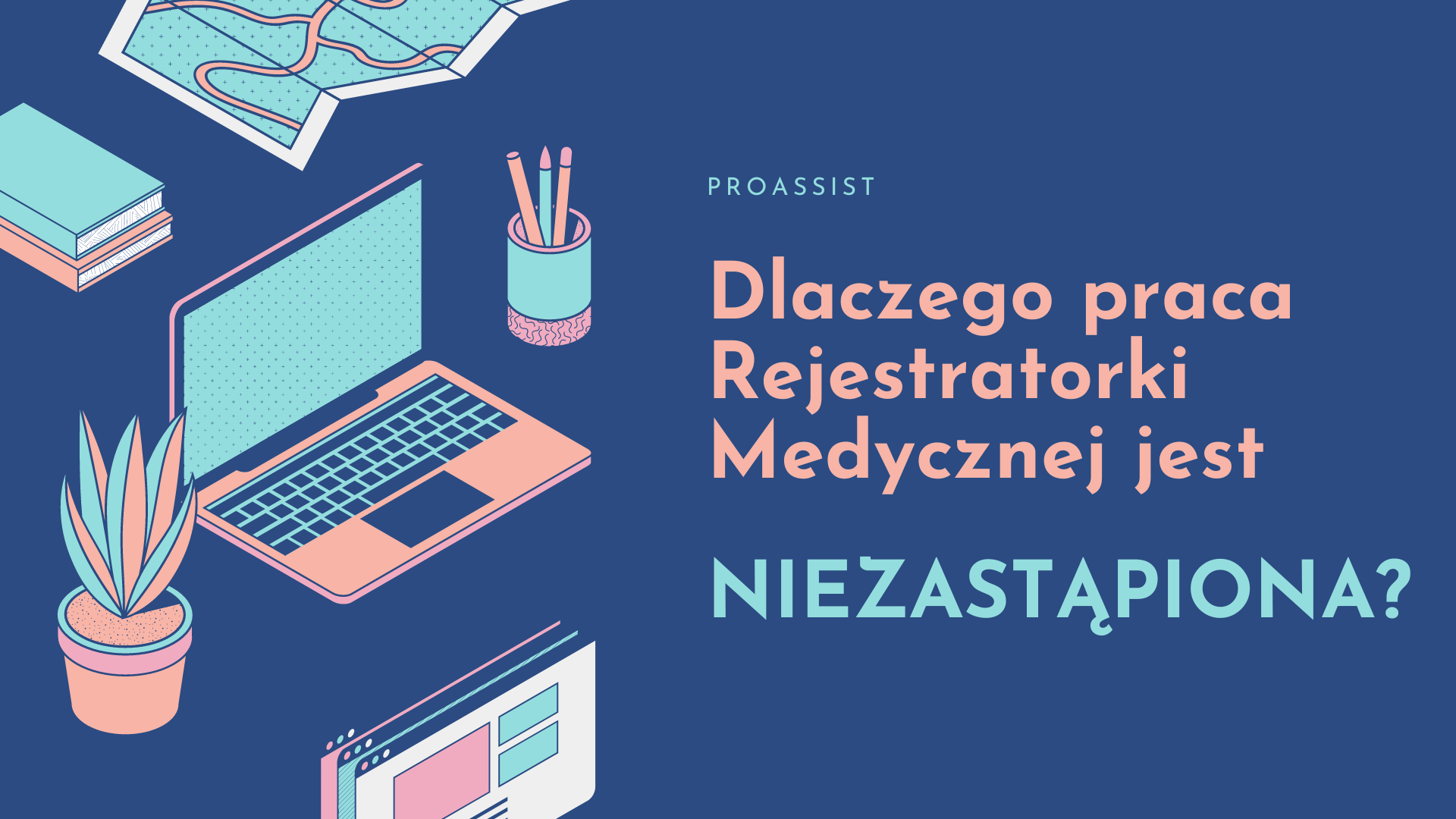 Dlaczego praca rejestratorki medycznej jest niezastapiona