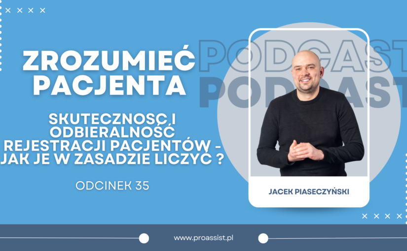 Skuteczność i odbieralność rejestracji pacjentów – jak je w zasadzie liczyć?