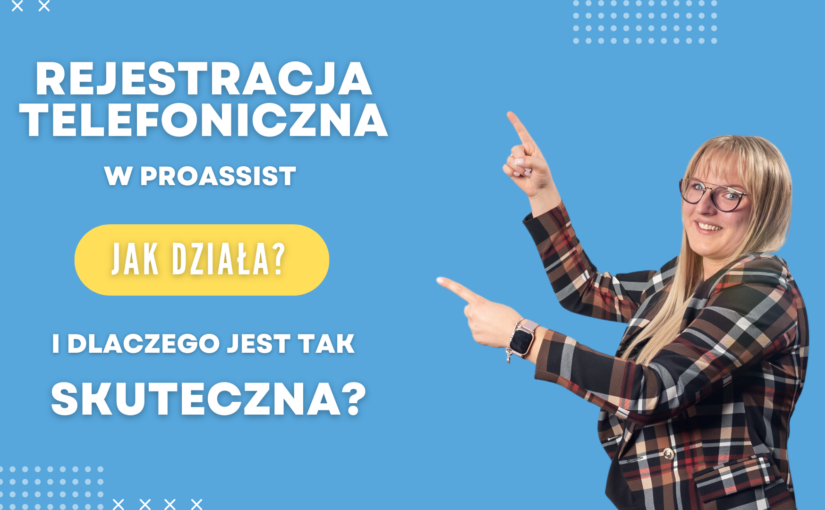 Skuteczna rejestracja pacjentów dzięki firmie Proassist – Profesjonalna rejestratorka medyczna w Twojej placówce