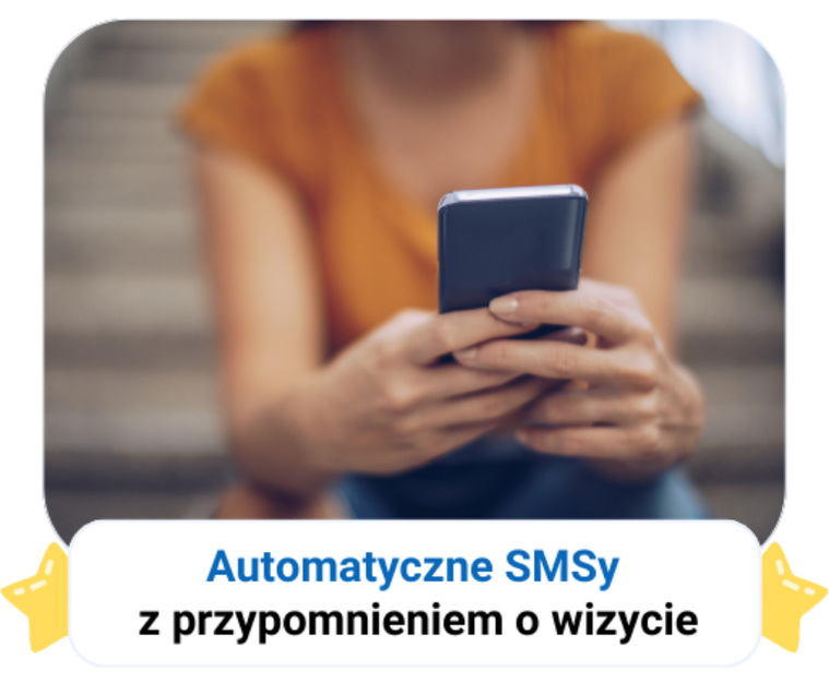 Automatyczne SMSy z przypomnieniem o wizycie.