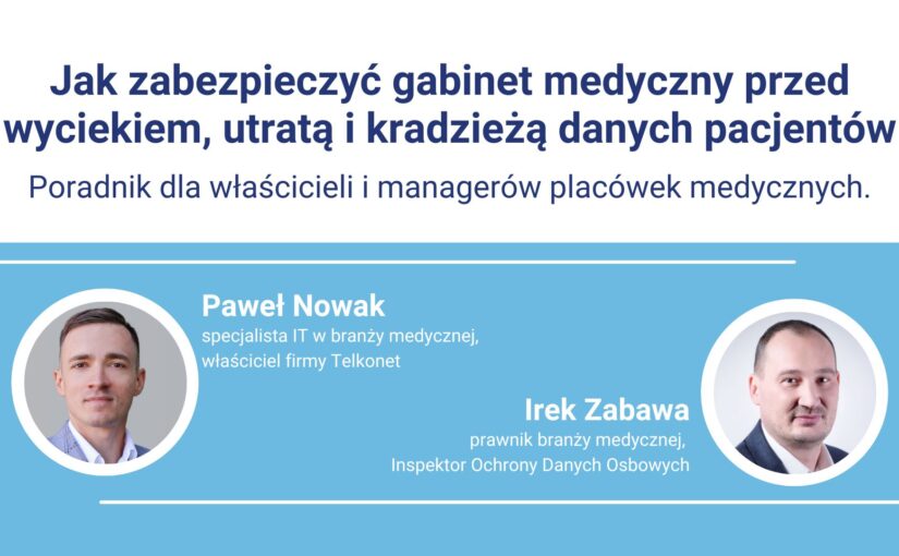 Zapobieganie wyciekowi danych pacjentów – poradnik dla właścicieli placówek medycznych