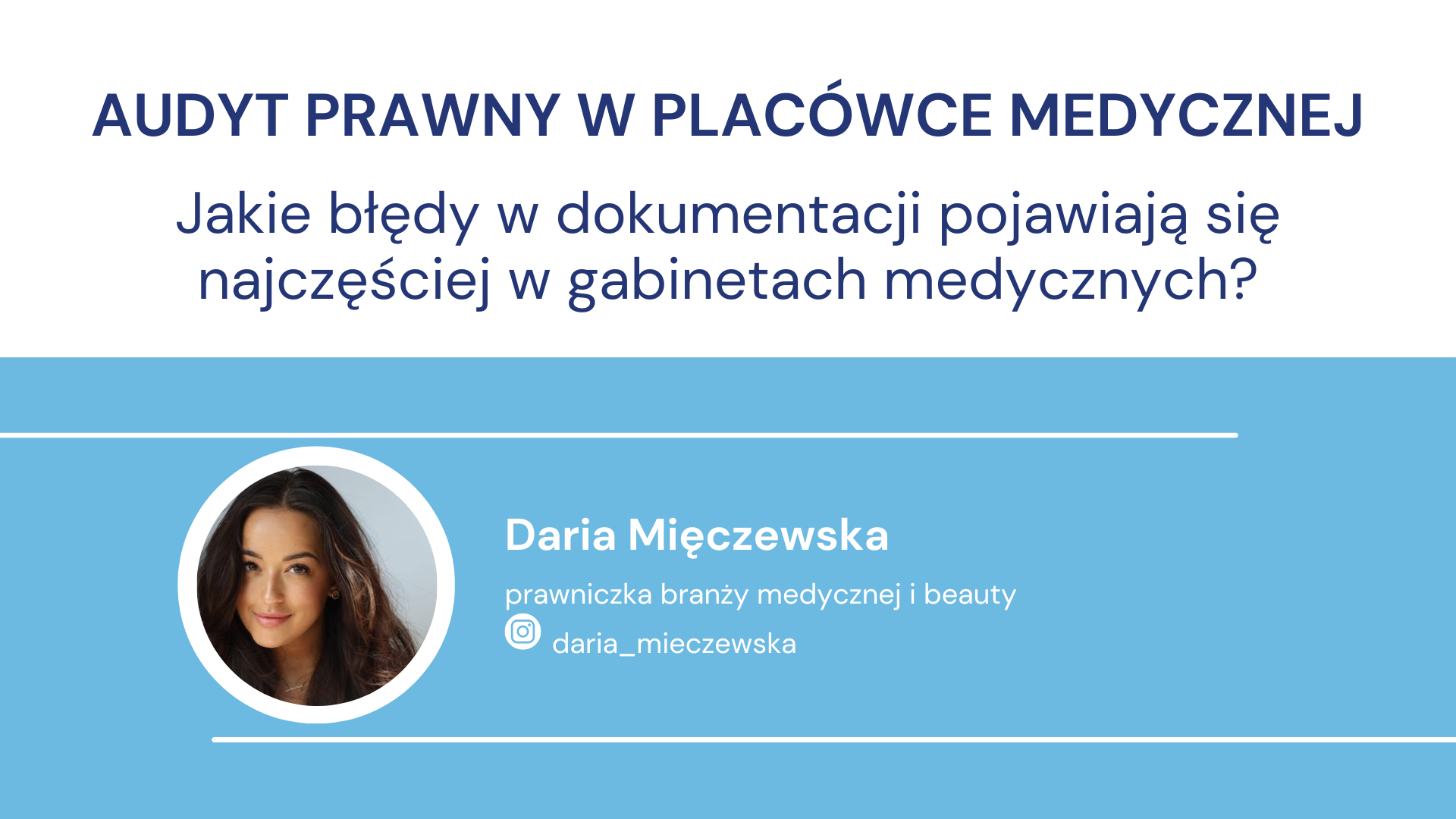 Audyt prawny dokumentacji medycznej, błędy, prawniczka Daria Mięczewska, Instagram.