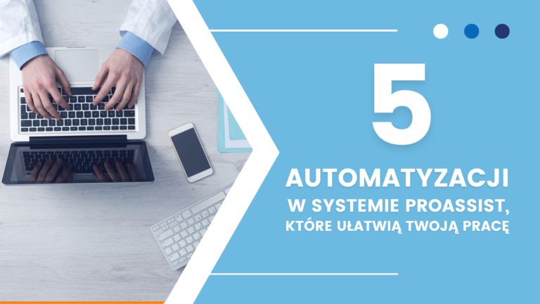 Osoba pracująca na laptopie, infografika o 5 funkcjach automatyzacji w systemie Proassist.