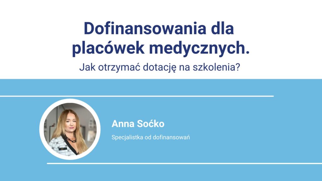Dofinansowania dla medycznych placówek na szkolenia, zdjęcie specjalistki ds. dofinansowań.