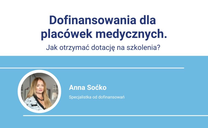 Dofinansowania dla placówek medycznych. Jak otrzymać dotację na szkolenia?
