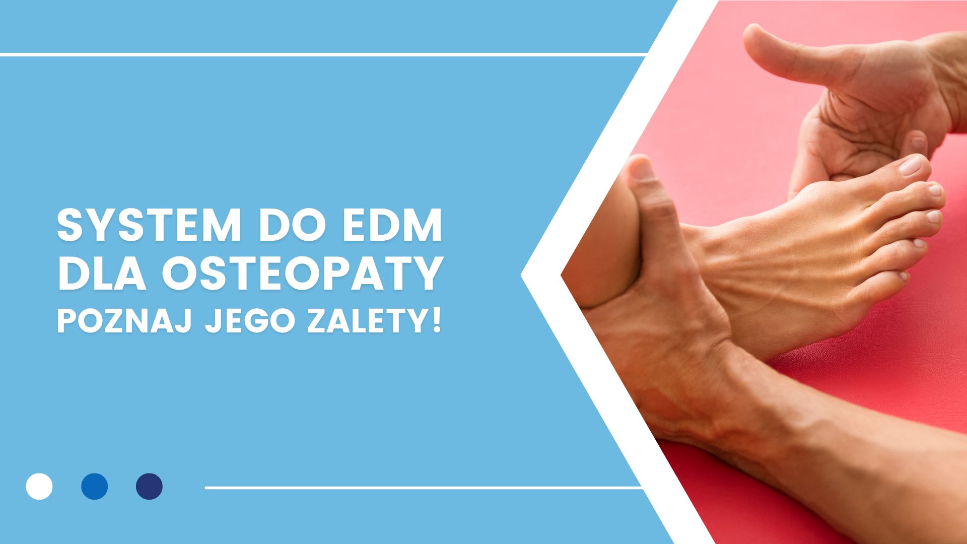 Baner promujący system EDM dla osteopatów z korzyściami i masażem stopy na czerwonym tle.
