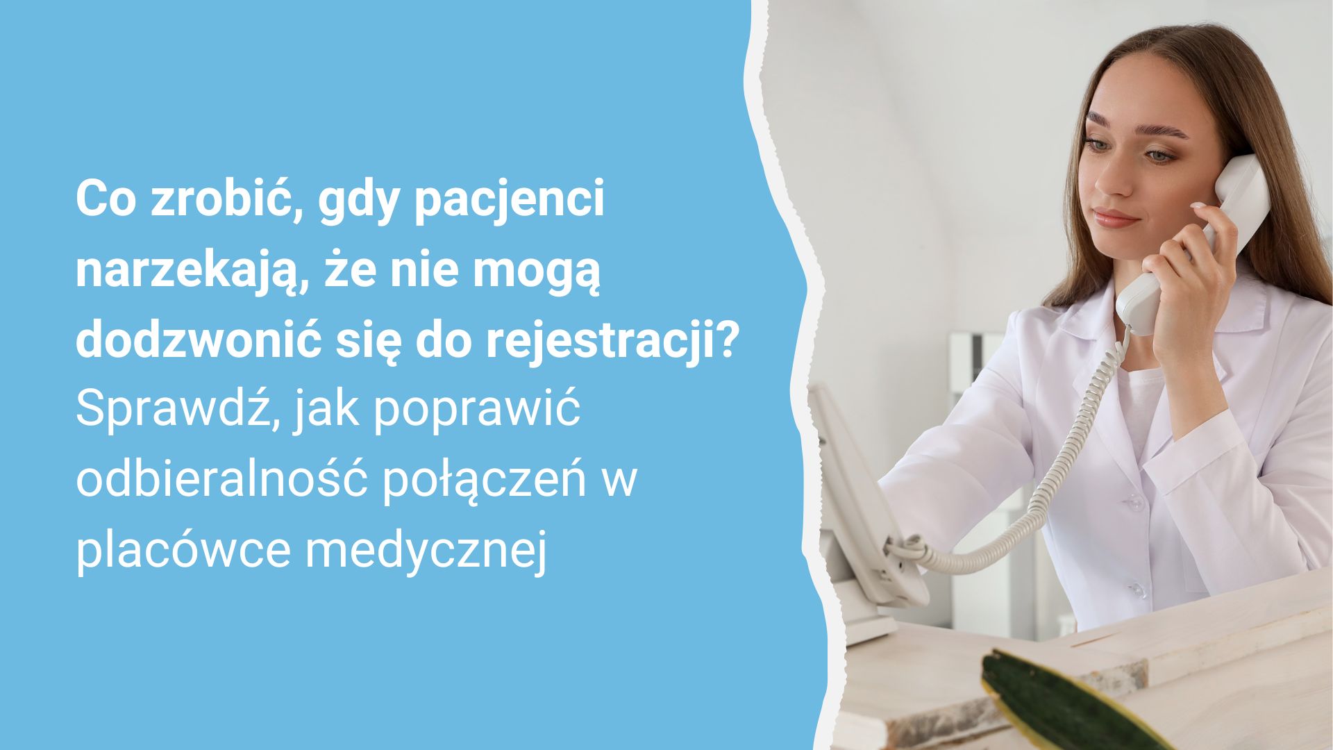 Połączenia słabo docierają do rejestracji; popraw efektywność obsługi telefonicznej.