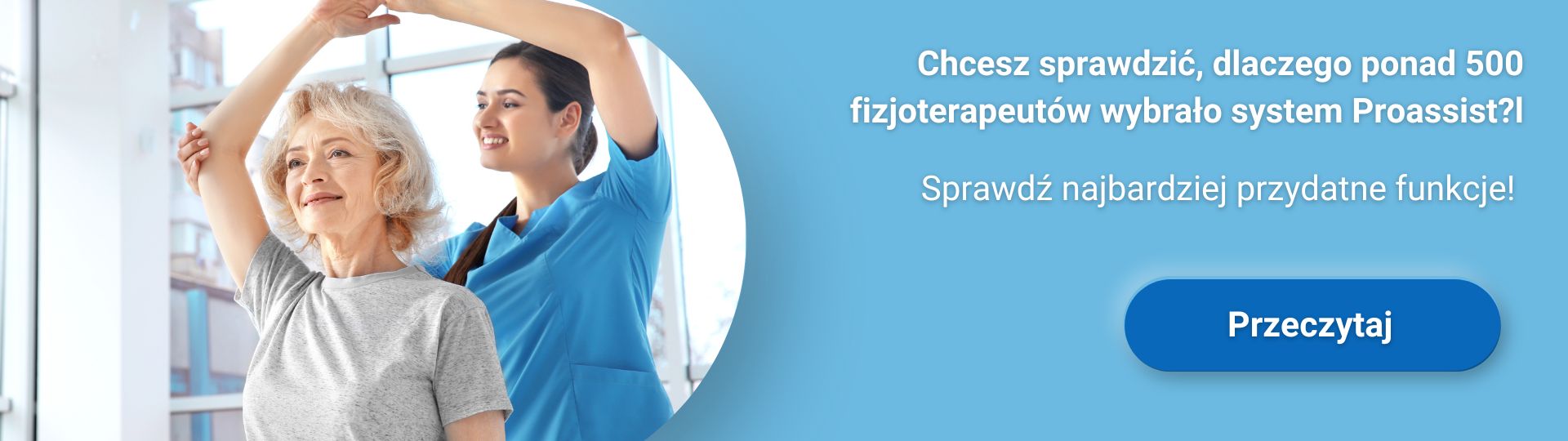 Fizjoterapeuta w niebieskim asystuje starszej kobiecie podczas ćwiczeń ramion z Proassist.