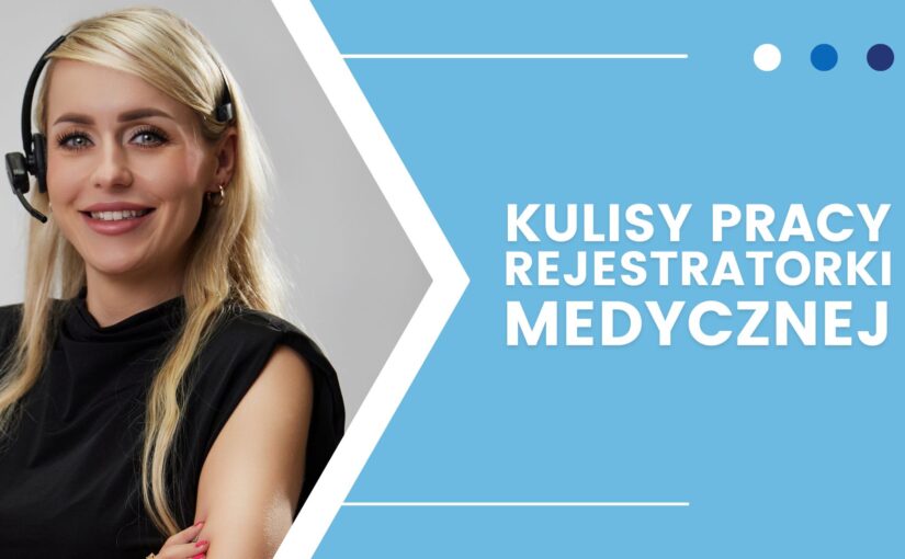 Kulisy pracy rejestratorki medycznej. Jak wygląda codzienna obsługa pacjentów i praca na programie medycznym?