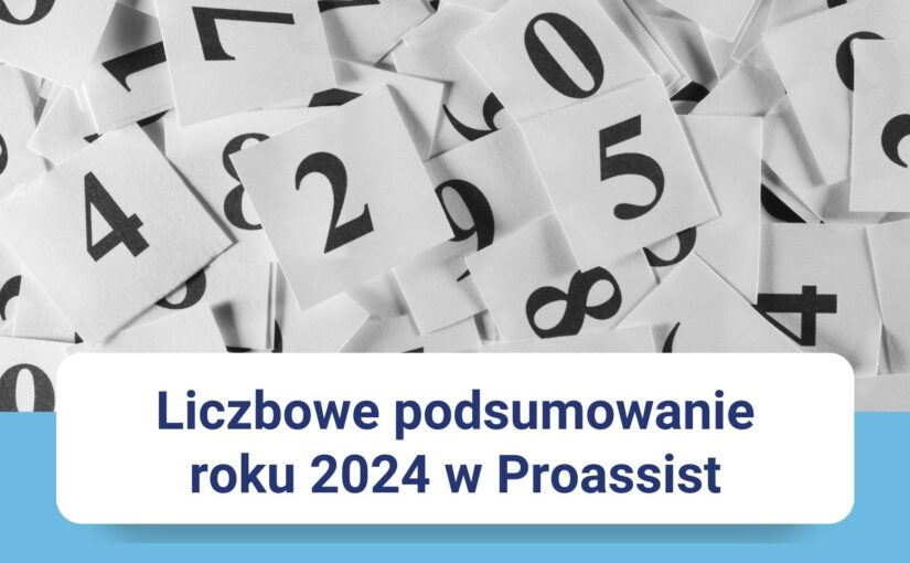 Proassist w liczbach – Podsumowanie roku 2024