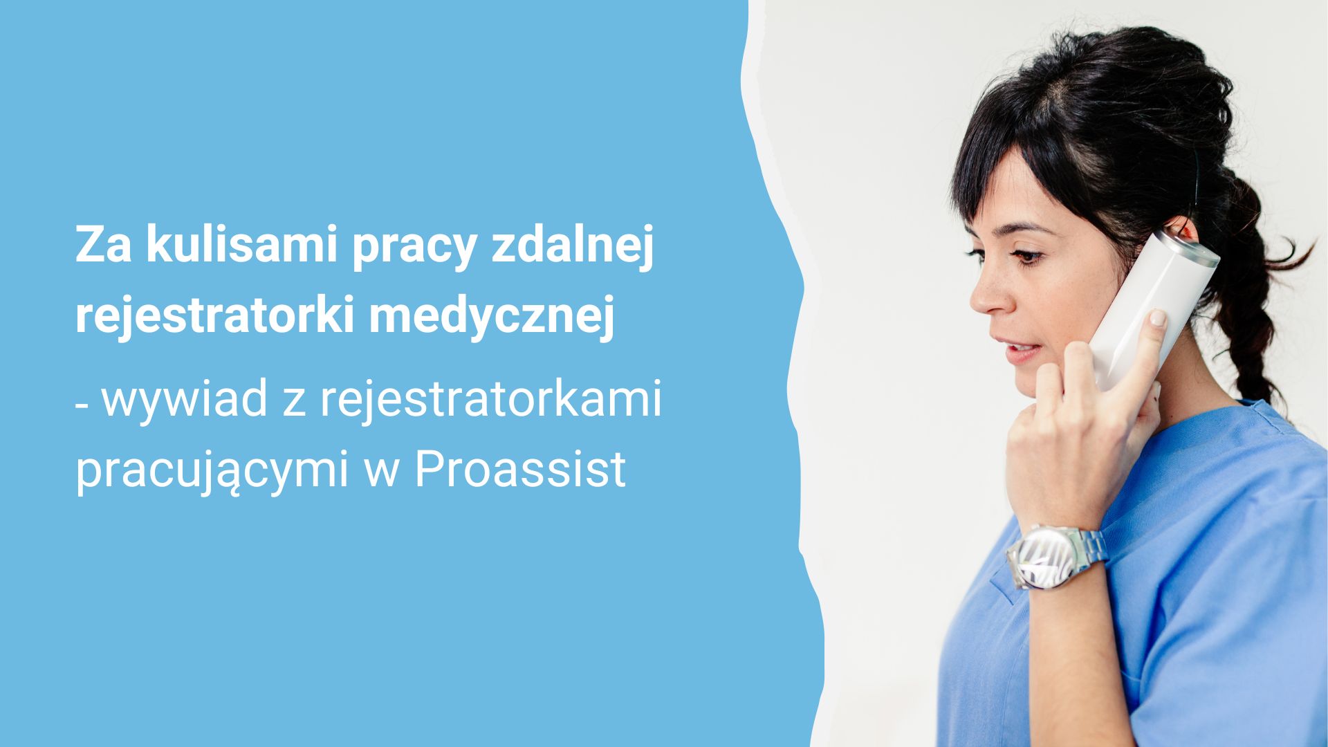 Pracowniczka medyczna na telefonie, tekst o wywiadzie z rejestratorkami Proassist.