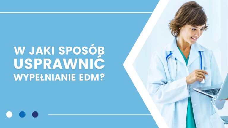 Medyk z laptopem na niebieskim tle z pytaniem o poprawę wypełniania EDM.