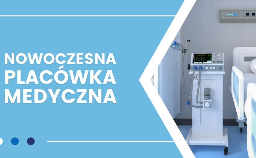 Nowoczesna placówka medyczna – jak nadążyć za technologią?