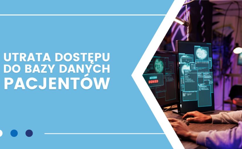 Utrata dostępu do bazy danych pacjentów – przyczyny i rozwiązania