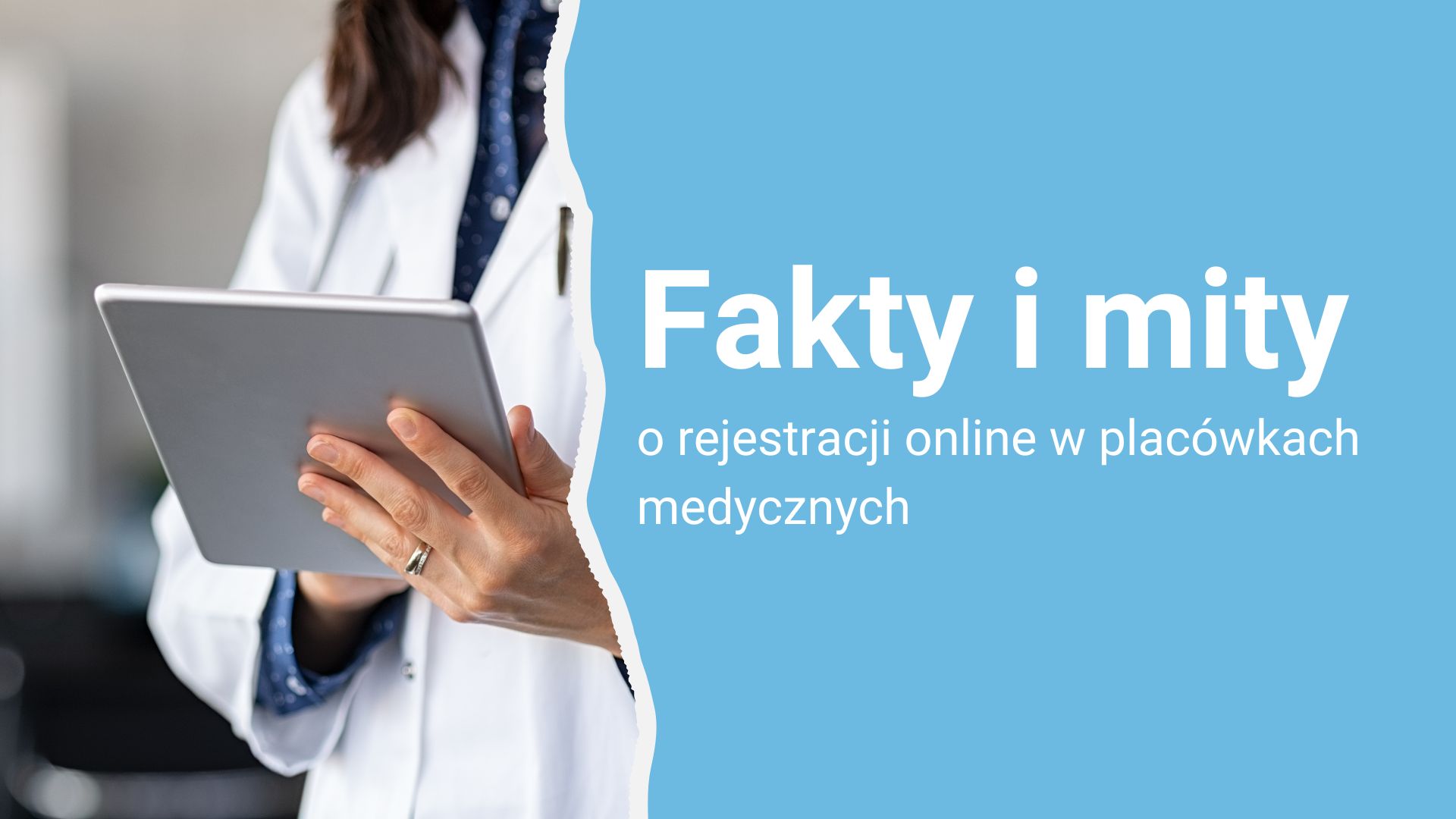 Osoba w białym fartuchu z tabletem, napis o rejestracji online w placówkach medycznych.