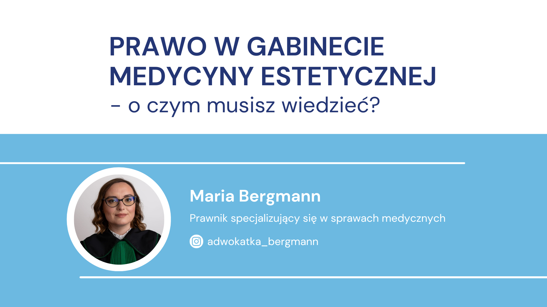 Prawo w medycynie estetycznej, zdjęcie prawniczki Marii Bergmann, specjalistka medyczna.