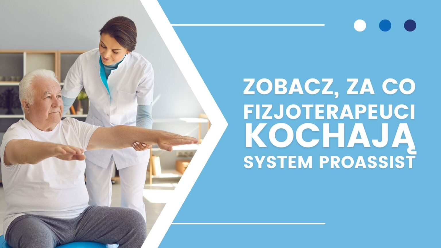 Starsza osoba ćwiczy z pomocą specjalisty; reklama systemu Proassist dla fizjoterapeutów.