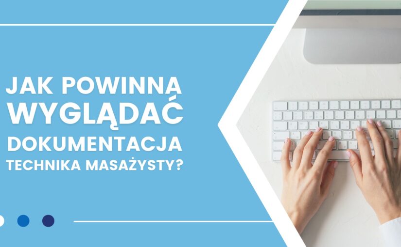 Czy Technik Masażysta ma obowiązek wypełniać dokumentację?